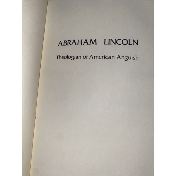 1973 Edition ABRAHAM LINCOLN THEOLOGIAN OF AMERICAN ANGUISH Used Hardcover - Picture 4 of 8